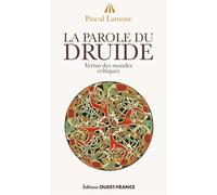 La parole du druide - Pascal Lamour - Ouest France - broché - Essai