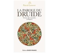 La Parole Du Druide - Vertus Des Mondes Celtiques