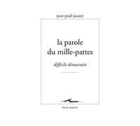 La Parole Du Mille-Pattes - Difficile Démocratie