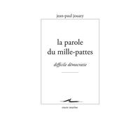 La Parole Du Mille-Pattes - Difficile Démocratie