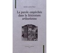 La parole empêchée dans la littérature arthurienne - Danièle James-Raoul - Honore Champion - relié - Etude