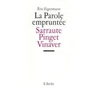 La Parole empruntée - Sarraute, Pinget, Vinaver - Eric Eigenmann - Arche - broché - Livre
