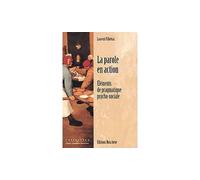 La parole en action. elements de pragmatique psycho-sociale Eléments de pragmatique psycho-sociale - Laurent Filliettaz - Nota Bene - broché - Etude