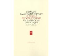 La Parole En Son Royaume - Une Approche Liturgique