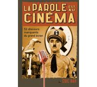La Parole est au Cinéma: 52 Discours Marquants du Grand Écran | Analyses et commentaires | Modèles d’éloquence, de rhétorique et d’art oratoire | Pour leaders, orateurs et conférenciers cinéphiles