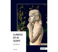 La parole est au silence - Alain Baroin - Nombre 7 - broché - Récit