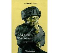 La parole est au silence !: Le signe du secret