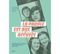 La parole est aux accusés: Histoires d'une jeunesse sous sourveillance 1950-1960