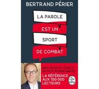 La parole est un sport de combat Bertrand Périer (Auteur)