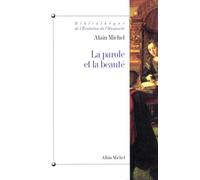 La Parole et la Beauté Rhétorique et esthétique dans la tradition occidentale - Alain Michel - Albin Michel - broché - Livre