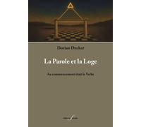 La Parole et la Loge Au commencement était le Verbe - Dorian Decker - éditions F deville - ebook (ePub) - Livre