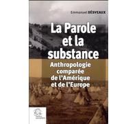 La Parole et la substance: Anthropologie comparée de l'Amérique et de l'Europe