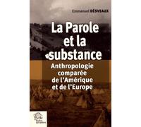 La Parole et la substance: Anthropologie comparée de l'Amérique et de l'Europe