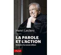 La Parole et l'action Itinéraire d'un avocat militant - Henri Leclerc - Hachette Pluriel Reference - Poche - Essai