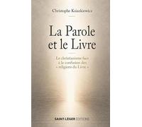 La Parole et le Livre: Le christianisme face à la confusion des «religions du livre»