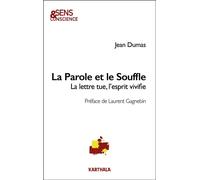 La parole et le souffle La lettre tue mais l'esprit vivifie - Jean Dumas - Karthala - broché - Essai