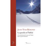 La parole et l'infini - a la recherche de la tracede l'infini dans la parole humaine - REMOND JEAN-YVES - Cerf - broché - Essai