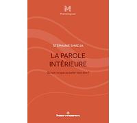 La Parole intérieure: Qu'est-ce que se parler veut dire?