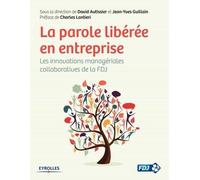 La Parole Libérée En Entreprise - Les Innovations Managériales Collaboratives De La Fdj