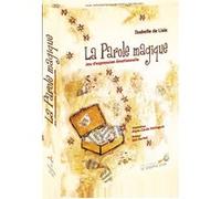 La Parole magique Isabelle De Lisle (Auteur), Marie-Cécile Distinguin (Illustration)