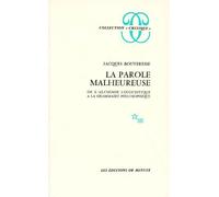 La parole malheureuse. De l'alchimie linguistique à la grammaire philosophique - pour rendre justice à la `seconde philosophie' de Wittgenstein - Jacques Bouveresse - Minuit - Livre