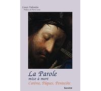 La Parole mise à mort : Carême et Temps pascal