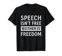 La Parole n'est Pas Libre et la liberté Non Plus T-Shirt