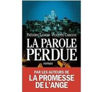 La Parole perdue Frédéric Lenoir (Auteur), Violette Cabesos (Auteur)