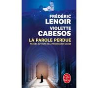La Parole perdue Frédéric Lenoir (Auteur), Violette Cabesos (Auteur)
