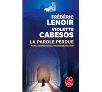 La Parole perdue - Frédéric Lenoir - Lgf - Poche - Roman