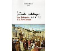 La parole publique en ville Des Réformes à la Révolution - PU Septentrion - Presses Universitaires Du Septen-Trion - broché - Etude