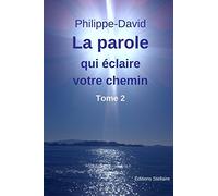 La parole qui éclaire votre chemin - Tome 2