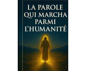 La Parole Qui Marcha Parmi l’Humanité: Une Analyse Profonde de la Vie, du Sacrifice et de la Résurrection de Yeshua comme Manifestation du Tout