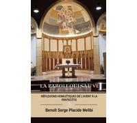 La Parole qui sauve II Réflexions homilétiques de l'Avent à la Pentecôte - Benoît Serge Placide Melibi - Le Lys Bleu - broché - Essai