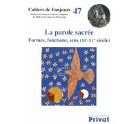La Parole Sacrée - Formes, Fonctions, Sens (Xie-Xve Siècle)