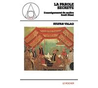 La Parole secrète : L'Enseignement du maître Soufi Rûmî