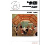 La Parole secrète L'Enseignement du maître Soufi Rûmî - Sultan Valad - Rocher Eds Du - broché - Livre