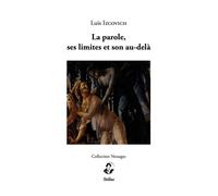 La parole, ses limites et son au-delà - Luis Izcovich - Stilus - broché - Essai