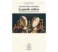 La Parole Stylisée - Etude Énonciative Du Discours Indirect Libre