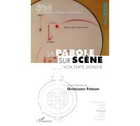 La parole sur scène Voix, texte, signifié - Giordano Ferrari - L'harmattan - broché - Etude