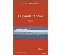 La parole tendue Jean-Claude Abada Medjo (Auteur)