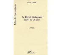 La Parole Testament suivi de Chimie Suivi de Chimie - Umar Timol - L'harmattan - broché - Poésie