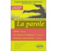 La Parole, Un Thème À Travers Des Oeuvres - Phèdre, Platon - Les Fausses Confidences, Marivaux - Romances Sans Paroles, Verlaine