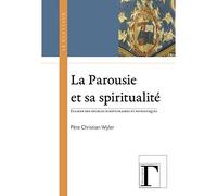 La parousie et sa spiritualité Examen des sources scripturaires et patristiques - Père Christian Wyler - Gregoriennes Eds - broché - Essai