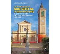 La Parrocchia di San Vito M. di Spilamberto (MO). Due secoli di vita dalla propria rinascita 1825-2025