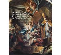 La parrocchiale di Sant'Eusebio a Castel San Pietro in Canton Ticino. Ediz. italiana e tedesca