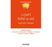 La part bébé du soi: Approche clinique