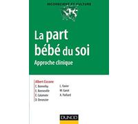 La part bébé du soi - Approche clinique: Approche clinique