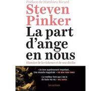 La Part d'ange en nous Steven Pinker (Auteur), Matthieu Ricard (Préface), Daniel Mirsky (Traduction)