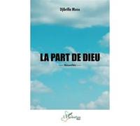 La part de Dieu Nouvelles - Djibrilla Maiga - L'harmattan - broché - Nouvelles